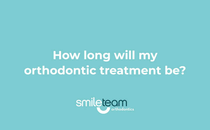 How long will my orthodontic treatment be?